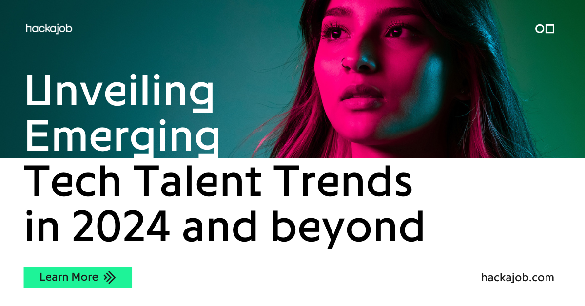 Unveiling Emerging Tech Talent Trends In 2024 And Beyond